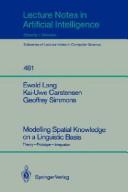 Modelling spatial knowledge on a linguistic basis by Lang, Ewald.