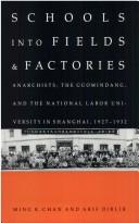 Cover of: Schools into fields and factories by Ming K. Chan