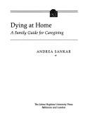 Cover of: Dying at home | Andrea Sankar