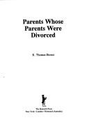 Cover of: Parents whose parents were divorced | R. Thomas Berner