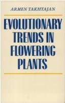 Cover of: Evolutionary trends in flowering plants by A. L. Takhtadzhi͡an