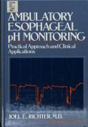 Cover of: Ambulatory esophageal pH monitoring: practical approach and clinical applications