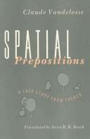 Cover of: Spatial prepositions: a case study from French