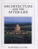 Architecture and the after-life by Howard Montagu Colvin
