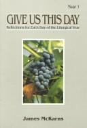 Cover of: Give us this day by James E. McKarns