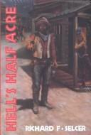 Cover of: Hell's half acre: the life and legend of a red-light district