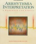 Cover of: Arrhythmia interpretation: a workbook for nurses