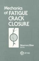 Cover of: Mechanics of fatigue crack closure