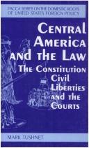 Cover of: Central America and the law: the Constitution, civil liberties, and the courts