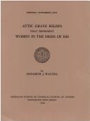 Cover of: Attic grave reliefs that represent women in the dress of Isis