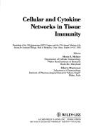 Cover of: Cellular and cytokine networks in tissue immunity by International Union of Reticuloendothelial Societies. International Congress