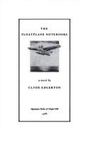 Cover of: The floatplane notebooks by Clyde Edgerton