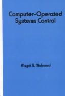 Cover of: Computer-operated systems control by Magdi S. Mahmoud