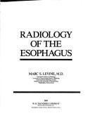 Cover of: Radiology of the esophagus by Marc S. Levine