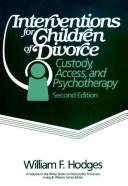 Cover of: Interventions for children of divorce: custody, access, and psychotherapy
