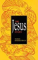 Cover of: The Jesus story by Wilfrid J. Harrington