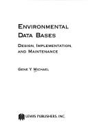 Cover of: Environmental data bases: design, implementation, and maintenance