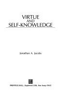 Cover of: Virtue and self-knowledge