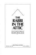 The rabbi in the attic and other stories by Eileen Pollack