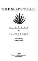 Cover of: The slave trail by Alain Gerber