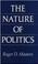 Cover of: The nature of politics