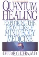 Cover of: Quantum healing: exploring the frontiers of mind/body medicine