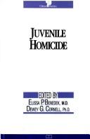 Cover of: Juvenile homicide by edited by Elissa P. Benedek, Dewey G. Cornell.