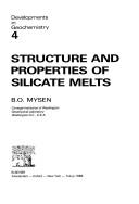 Cover of: Structure and properties of silicate melts by B. O. Mysen, B. O. Mysen