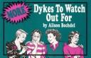 More dykes to watch out for by Alison Bechdel