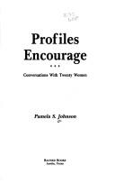 Cover of: Profiles encourage by Pamela S. Johnson