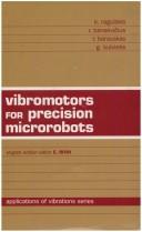 Vibromotors for precision microrobots by K. M. Ragulʹskis, Eugene I. Rivin