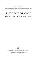 The role of case in Russian syntax by Carol Jan Neidle