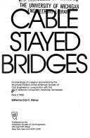 Cover of: Cable stayed bridges by ASCE National Convention (1988 Nashville, Tenn.)