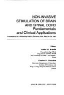 Cover of: Non-invasive stimulation of brain and spinal cord: fundamentals and clinical applications : proceedings of a workshop held in Sorrento, Italy, May 24-29, 1987