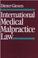 Cover of: International medical malpractice law