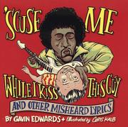 Cover of: 'Scuse me while I kiss this guy, and other misheard lyrics by Gavin Edwards
