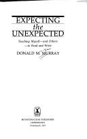 Cover of: Expecting the unexpected: teaching myself--and others--to read and write