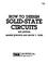 Cover of: How to design solid-state circuits