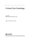 Cover of: Critical care cardiology by volume editor, Jeffrey L. Anderson.