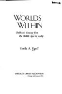 Cover of: Worlds within by Egoff, Sheila A.