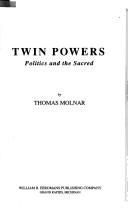 Cover of: Twin powers: politics and the sacred