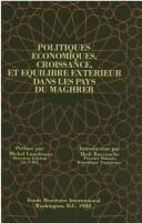 Cover of: Politiques économiques, croissance et équilibre exterieur dans les pays du Maghreb by International Monetary Fund