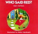 Cover of: Who said red? by Mary Serfozo