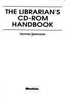 The librarian's CD-ROM handbook by Norman Desmarais