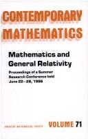 Cover of: Mathematics and general relativity: proceedings of the AMS-IMS-SIAM joint summer research conference held June 22-28, 1986 with support from the National Science Foundation