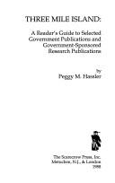 Cover of: Three Mile Island: a reader's guide to selected government publications and government-sponsored research publications