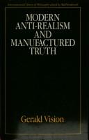 Cover of: Modern anti-realism and manufactured truth | Gerald Vision