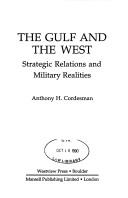 The Gulf and the West by Anthony H. Cordesman