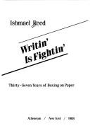 Cover of: Writin' is fightin' by Ishmael Reed