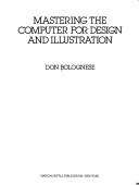 Cover of: Mastering the computer for design and illustration